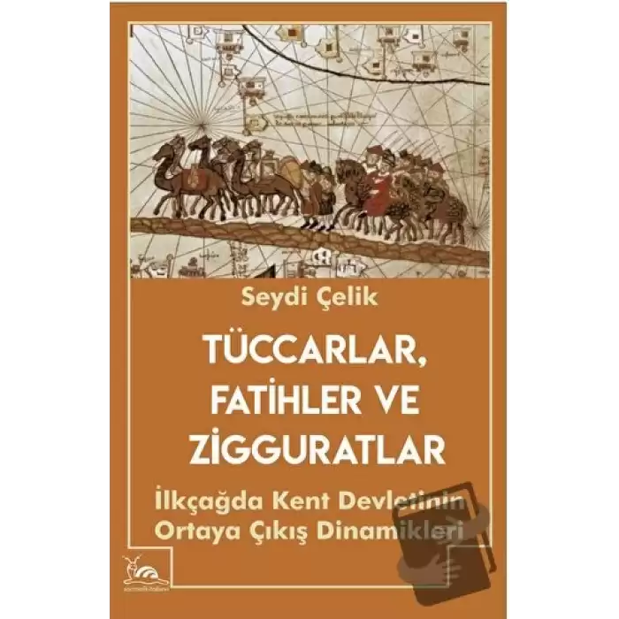 Tüccarlar, Fatihler ve Zigguratlar