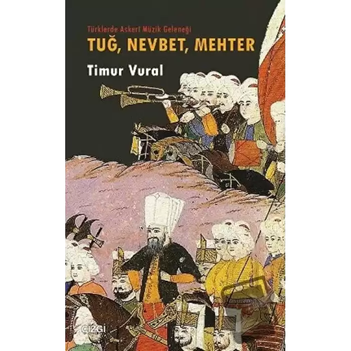 Tuğ, Nevbet, Mehter Türklerde Askeri Müzik Geleneği