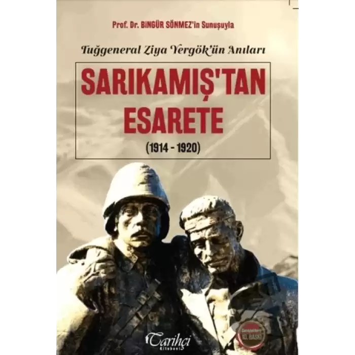 Tuğgeneral Ziya Yergökün Anıları - Sarıkamıştan Esarete(1914-1920)