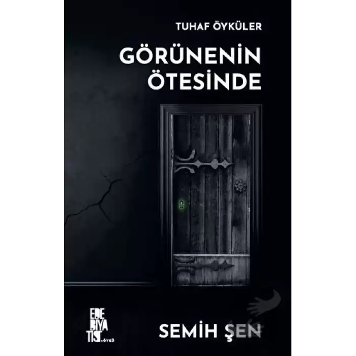 Tuhaf Öyküler  Görünenin Ötesinde