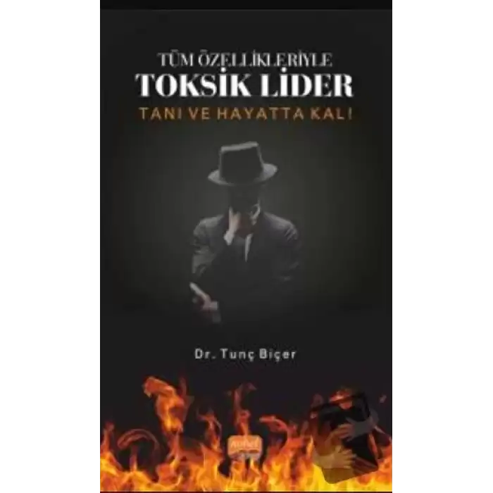 Tüm Özellikleriyle Toksik Lider