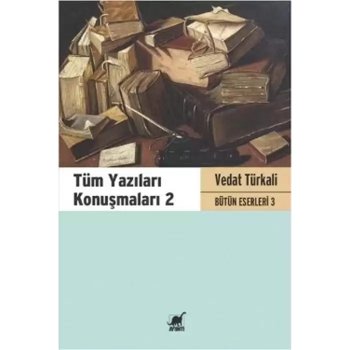 Tüm Yazıları Konuşmaları 2