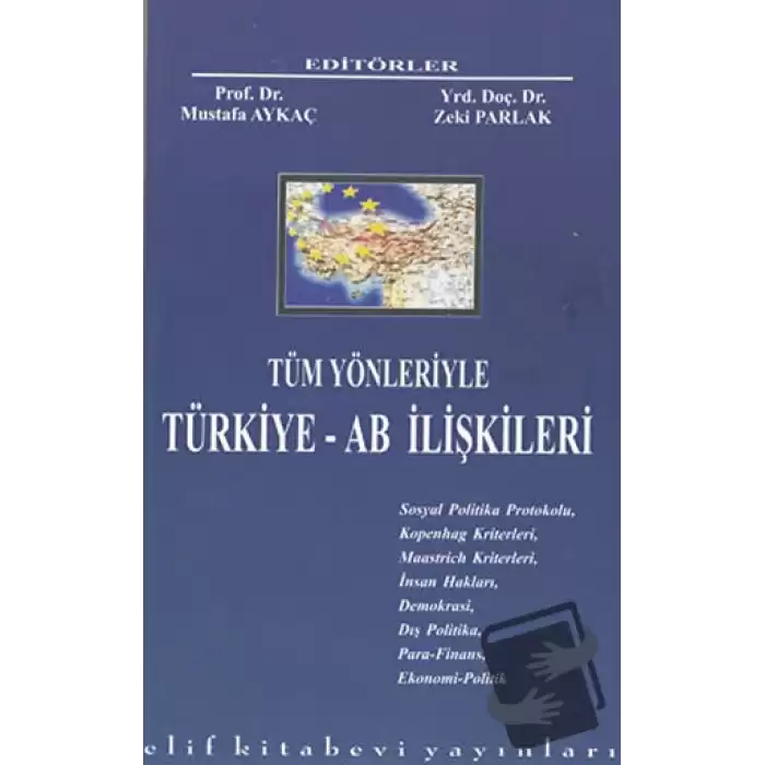 Tüm Yönleriyle Türkiye - AB İlişkileri