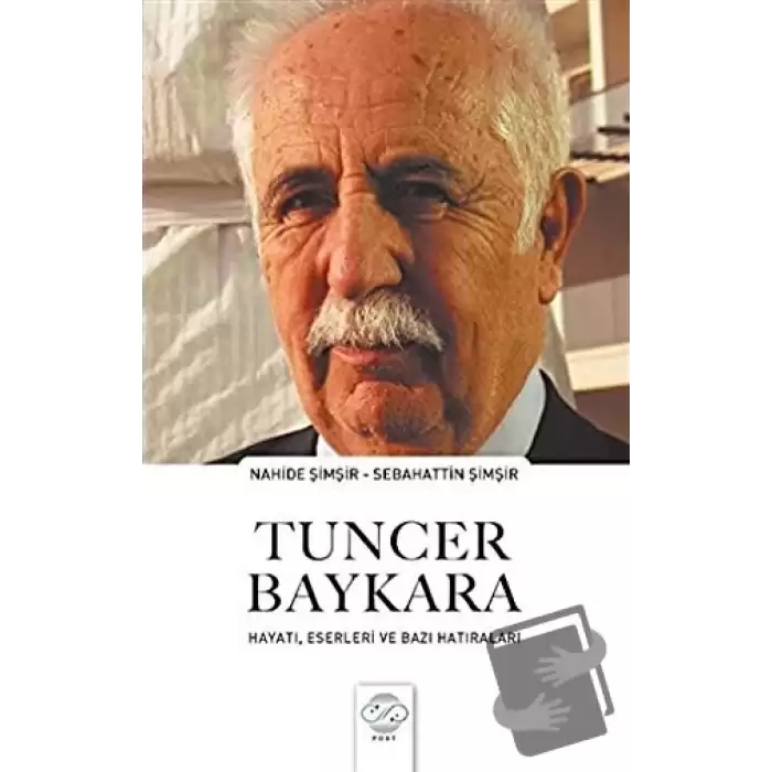 Tuncer Baykara Hayatı, Eserleri ve Bazı Hatıraları