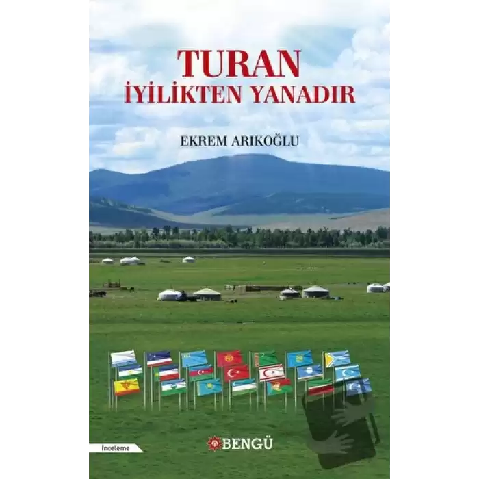 Turan İyilikten Yanadır