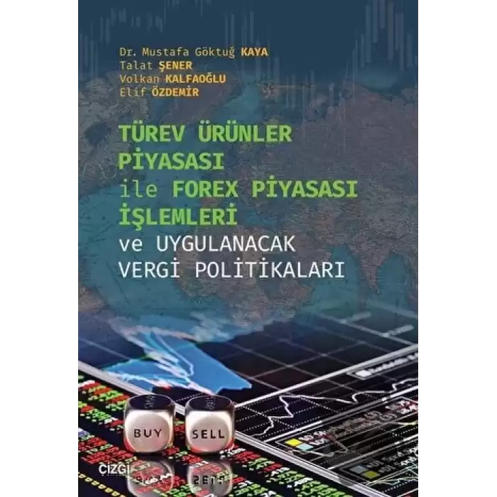 Türev Ürünler Piyasası İle Forex Piyasası İşlemleri ve Uygulanacak Vergi Politikaları