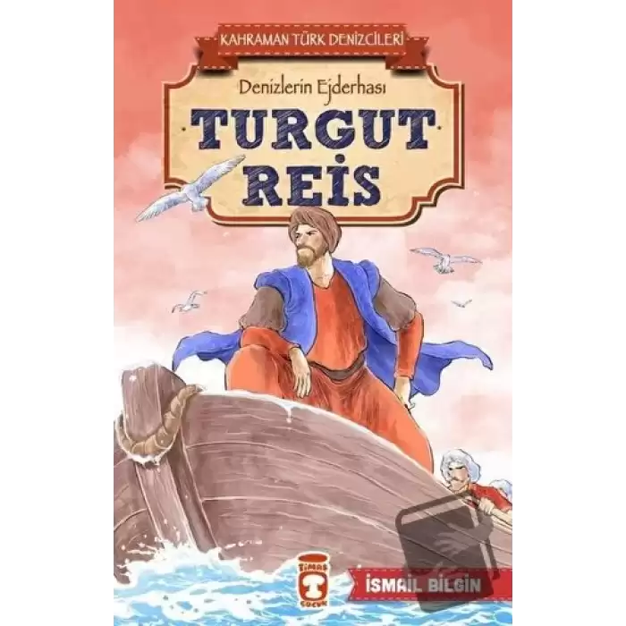 Turgut Reis - Kahraman Türk Denizcileri