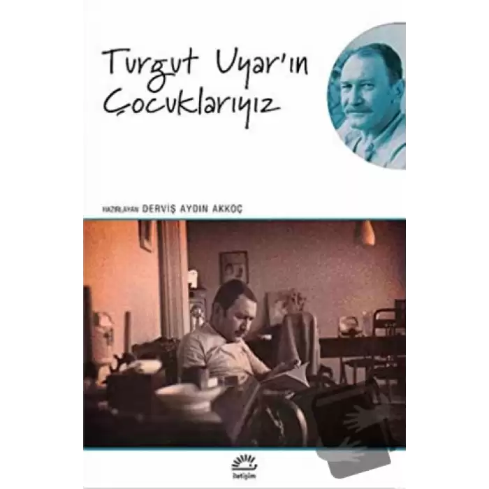 Turgut Uyarın Çocuklarıyız