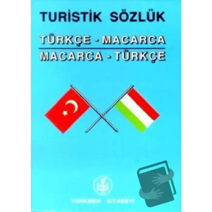 Turistik Sözlük Türkçe - Macarca Macarca - Türkçe