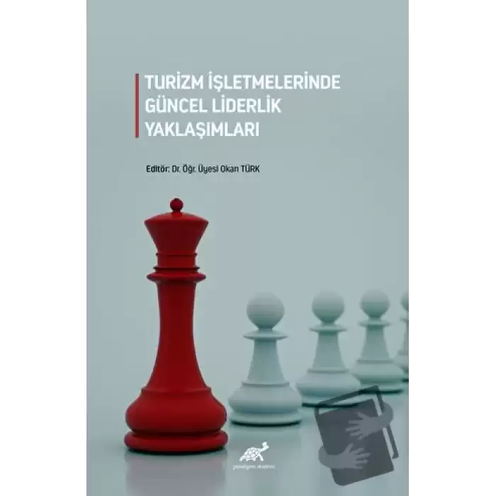 Turizm İşletmelerinde Güncel Liderlik Yaklaşımları