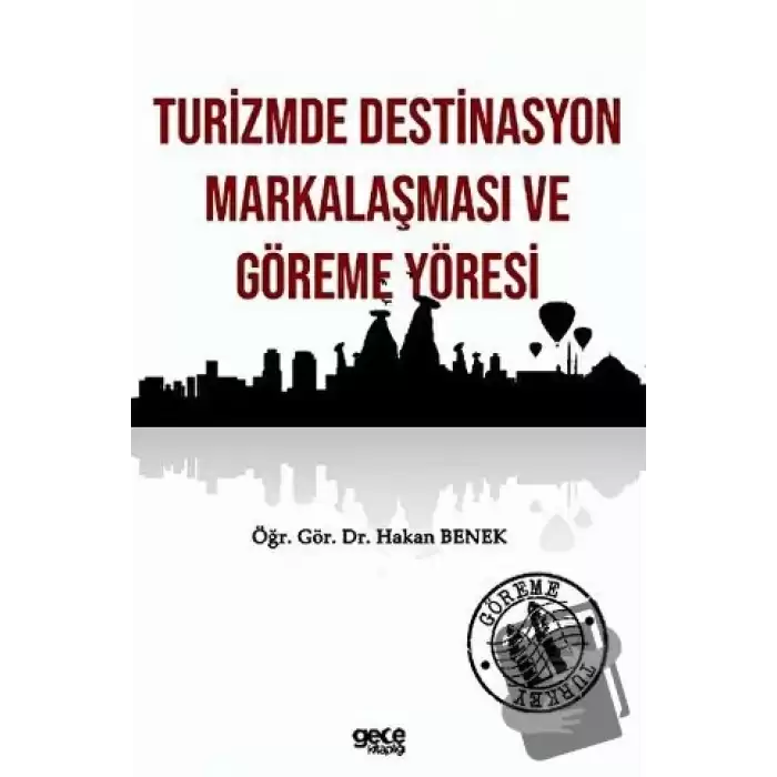 Turizmde Destinasyon Markalaşması ve Göreme Yöresi