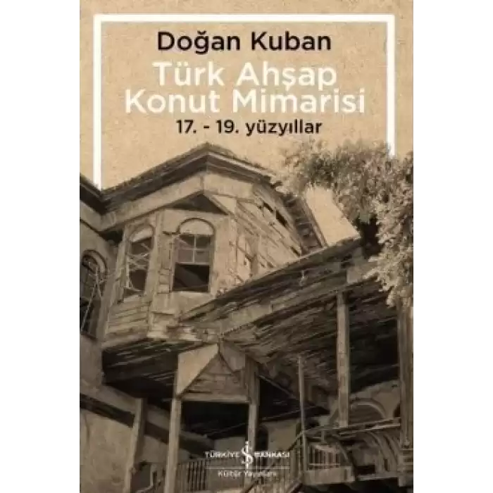 Türk Ahşap Konut Mimarisi  (17. - 19. Yüzyıllar)