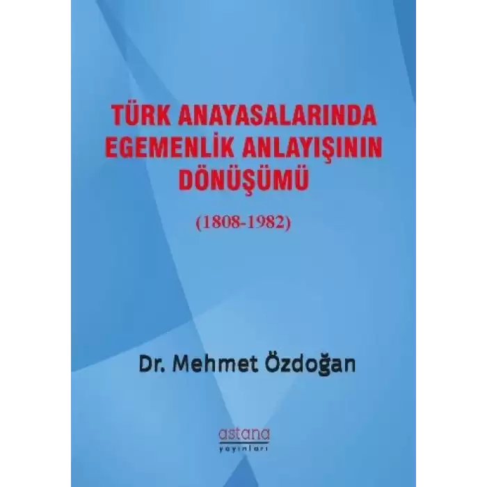 Türk Anayasalarında Egemenlik Anlayışının Dönüşümü