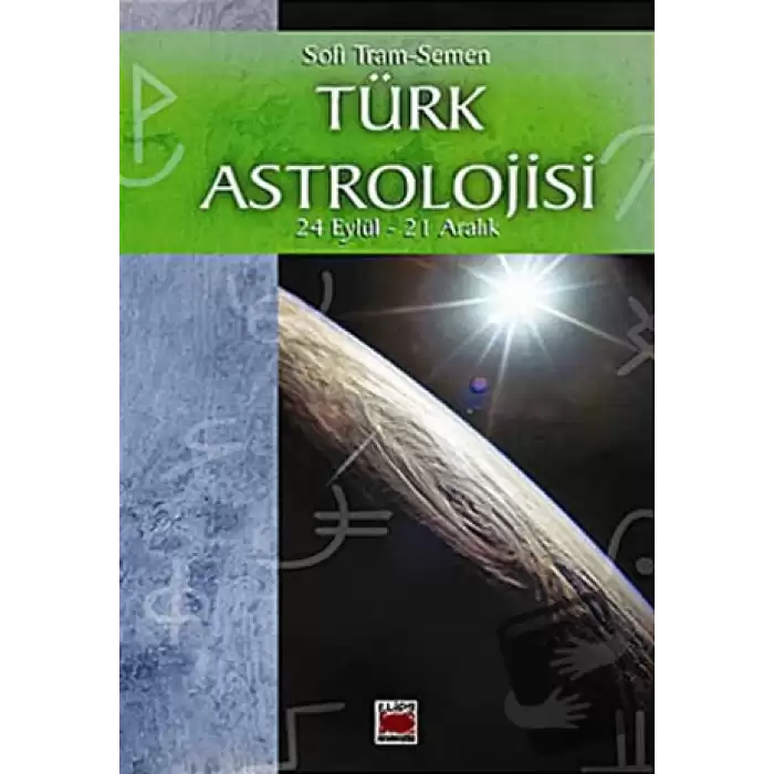 Türk Astrolojisi 24 Eylül - 21 Aralık