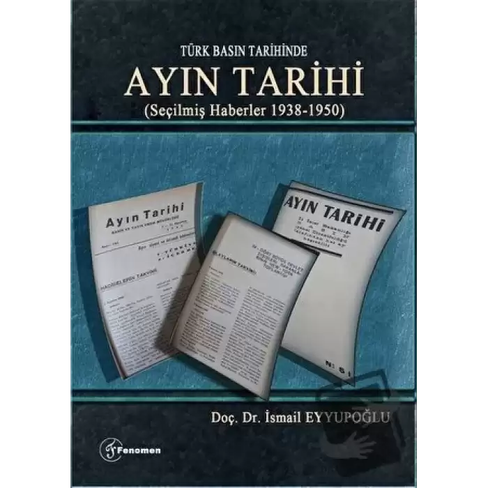 Türk Basın Tarihinde - Ayın Tarihi; (Seçilmiş Haberler 1938-1950)