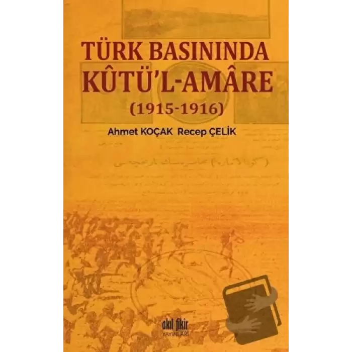 Türk Basınında Kutül-Amare - (1915-1916)