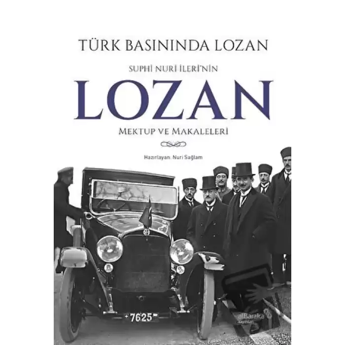 Türk Basınında Lozan: Suphi Nuri İlerinin Lozan Mektup ve Makaleleri