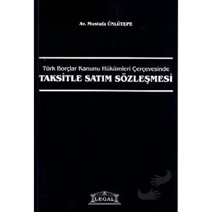 Türk Borçlar Kanunu Hükümleri Çerçevesinde Taksitle Satım Sözleşmesi