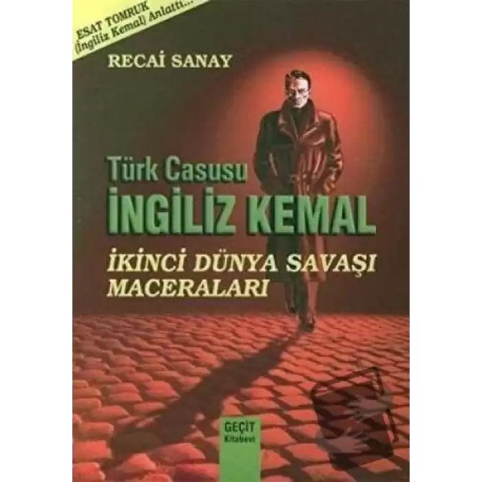 Türk Casusu İngiliz Kemal İkinci Dünya Savaşı Maceraları