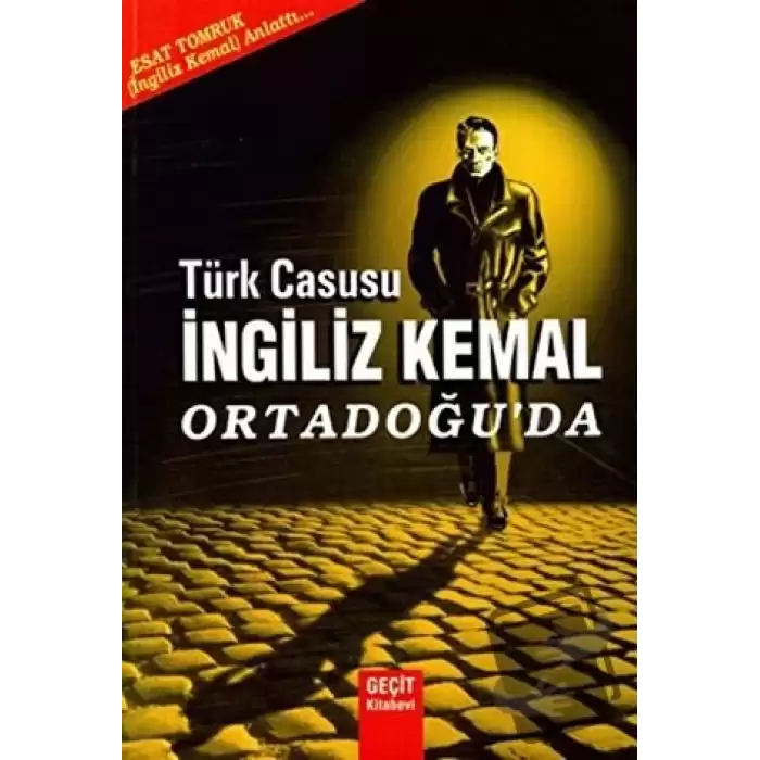 Türk Casusu İngiliz Kemal Ortadoğuda