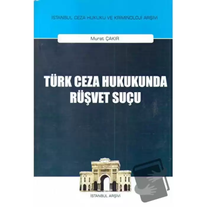 Türk Ceza Hukukunda Rüşvet Suçu