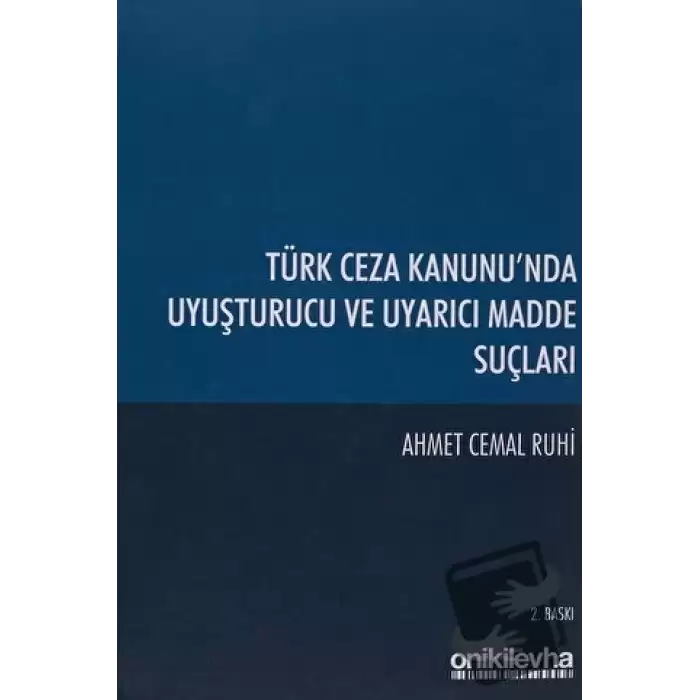 Türk Ceza Kanununda Uyuşturucu ve Uyarıcı Madde Suçları (Ciltli)