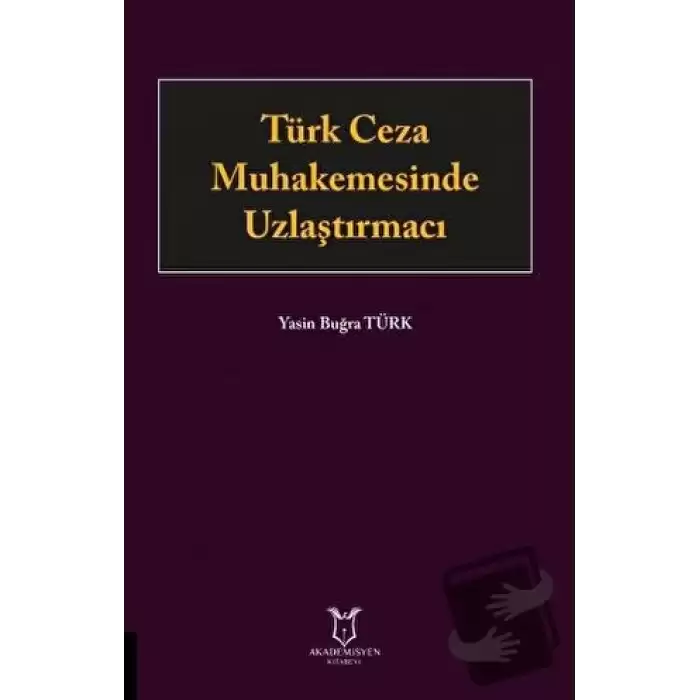 Türk Ceza Muhakemesinde Uzlaştırmacı