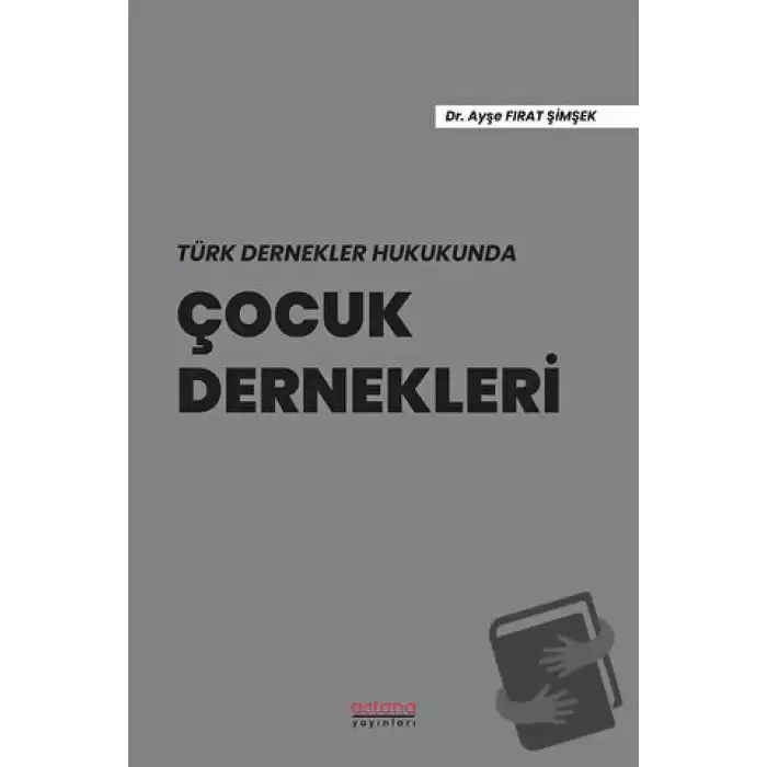 Türk Dernekler Hukukunda Çocuk Dernekleri