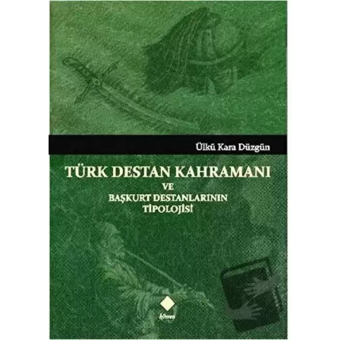 Türk Destan Kahramanı ve Başkurt Destanlarının Tipolojisi