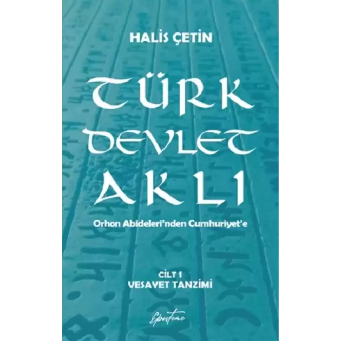 Türk Devlet Aklı – Vesayet Tanzimi (Cilt 1)