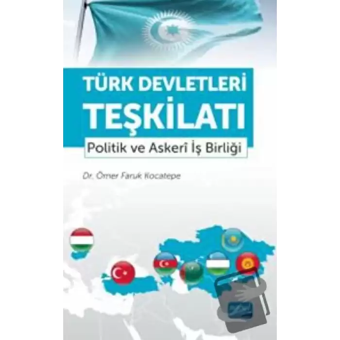 Türk Devletleri Teşkilatı - Politik Ve Askeri İş Birliği