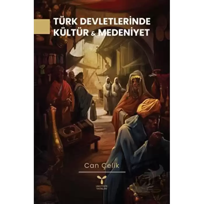 Türk Devletlerinde Kültür Ve Medeniyet