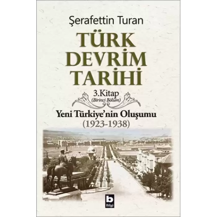 Türk Devrim Tarihi Yeni Türkiyenin Oluşumu (1923-1938) Birinci Bölüm