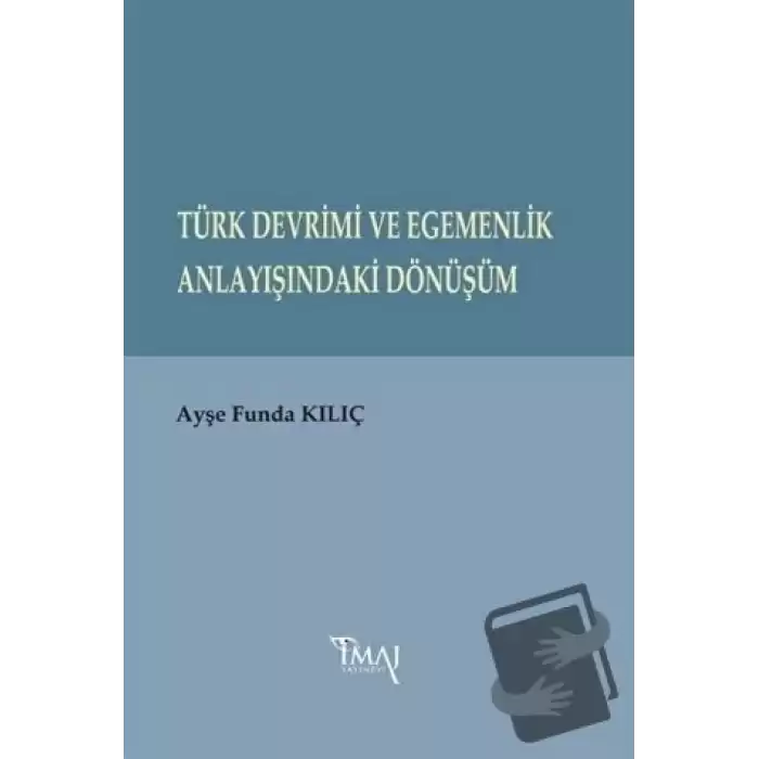 Türk Devrimi ve Egemenlik Anlayışındaki Dönüşüm