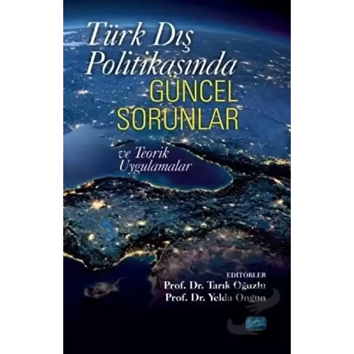 Türk Dış Politikasında Güncel Sorunlar ve Teorik Uygulamalar