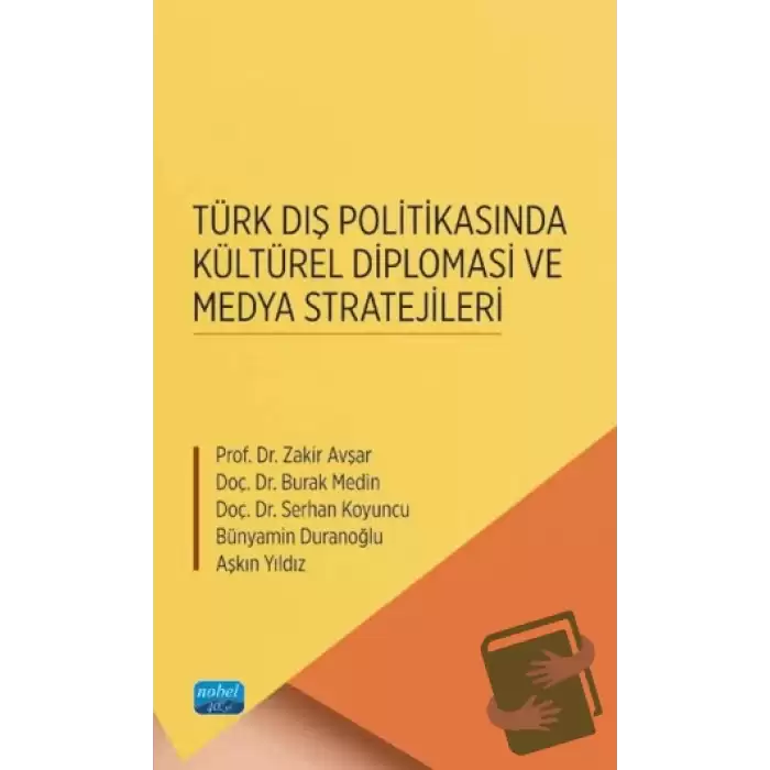 Türk Dış Politikasında Kültürel Diplomasi ve Medya Stratejileri