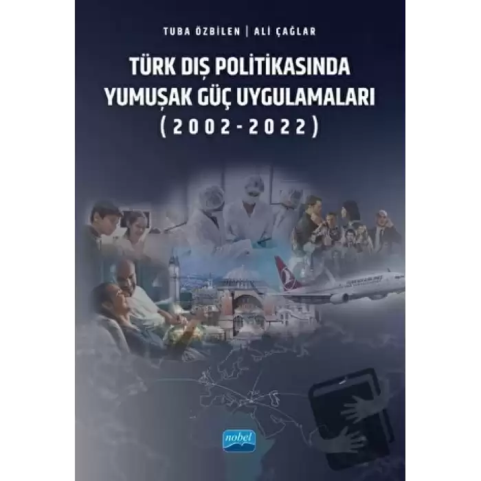 Türk Dış Politikasında Yumuşak Güç Uygulamaları (2002-2022)