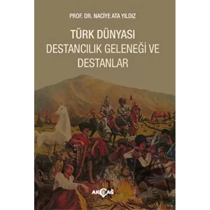 Türk Dünyası Destancılık Geleneği ve Destanlar