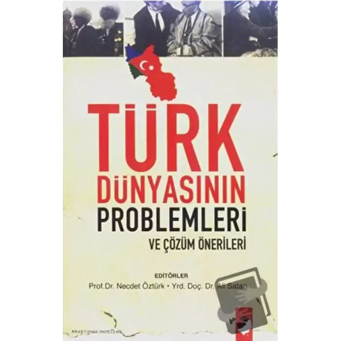 Türk Dünyasının Problemleri ve Çözüm Önerileri