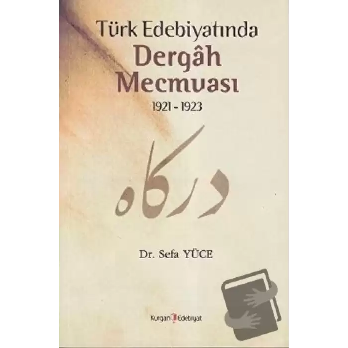 Türk Edebiyatında Dergah Mecmuası 1921 - 1923