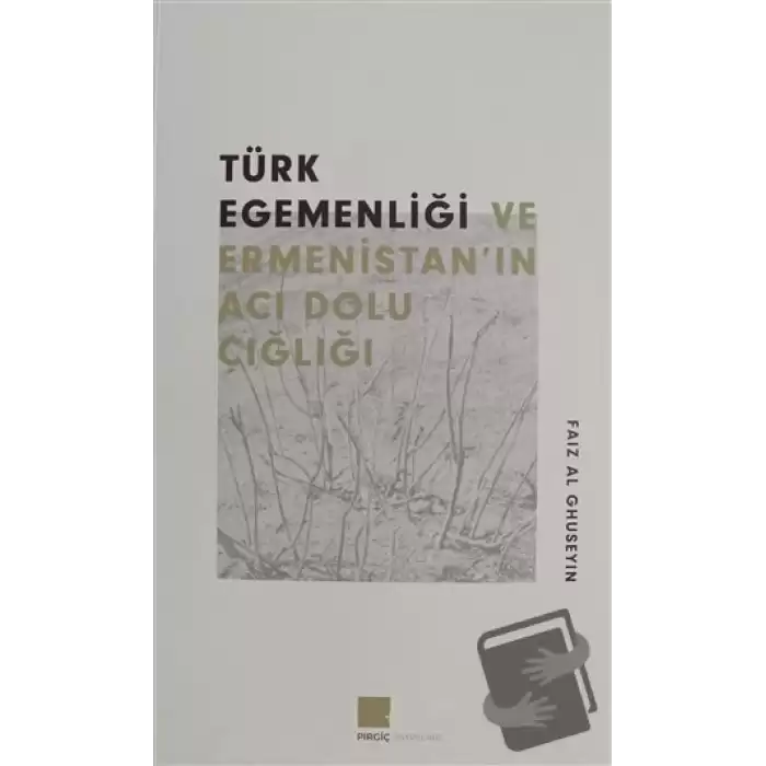 Türk Egemenlği ve Ermenistanın Acı Dolu Çığlığı