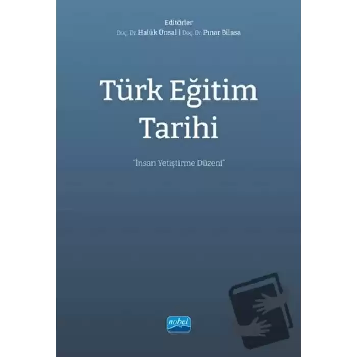 Türk Eğitim Tarihi - İnsan Yetiştirme Düzeni