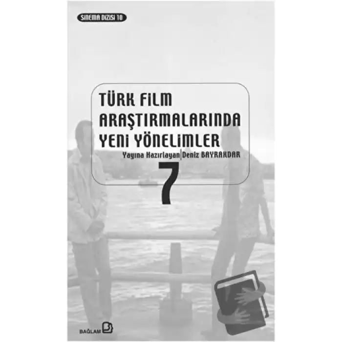 Türk Film Araştırmalarında Yeni Yönelimler 7