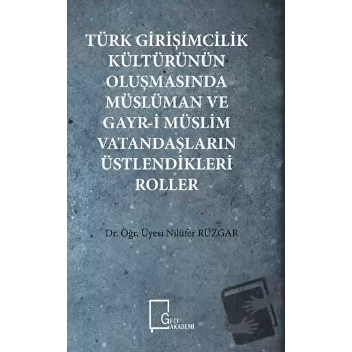 Türk Girişimcilik Kültürünün Oluşmasında Müslüman ve Gayr-i Müslim Vatandaşların Üstlendikleri Roller