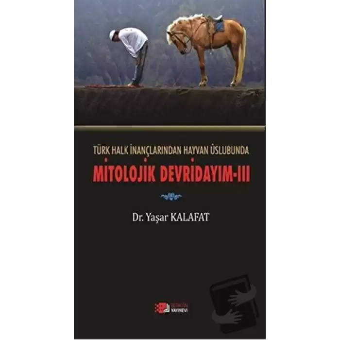 Türk Halk İnançlarından Hayvan Üslubunda Mitolojik Devridayım - 3