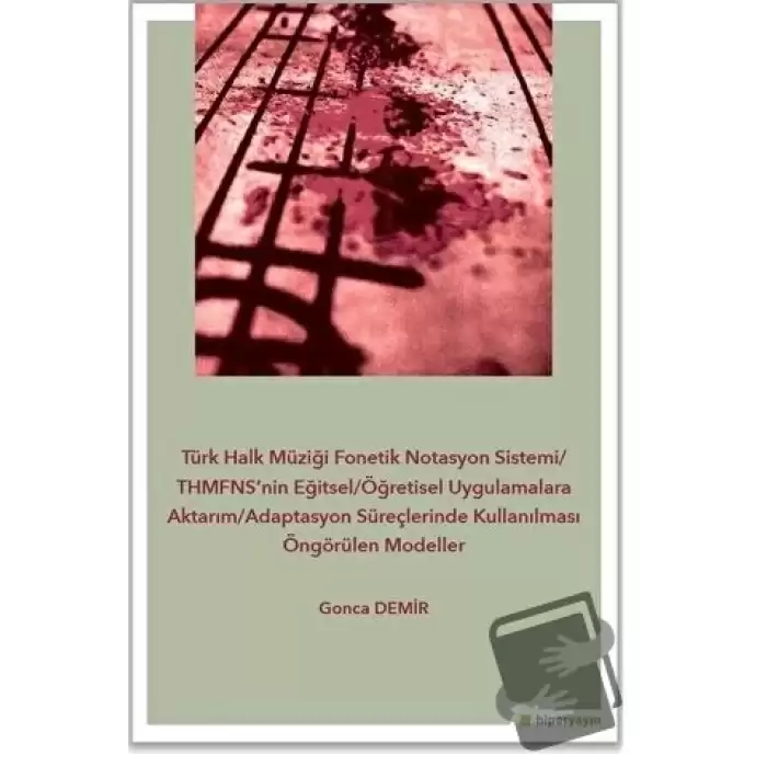 Türk Halk Müziği Fonetik Notasyon Sistemi-THMFNS’nin Eğitsel-Öğretisel Uygulamalara Aktarım-Adaptasyon Süreçlerinde Kullanılması Öngörülen Modeller