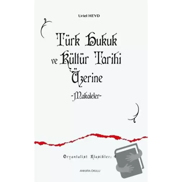 Türk Hukuk ve Kültür Tarihi Üzerine Makaleler