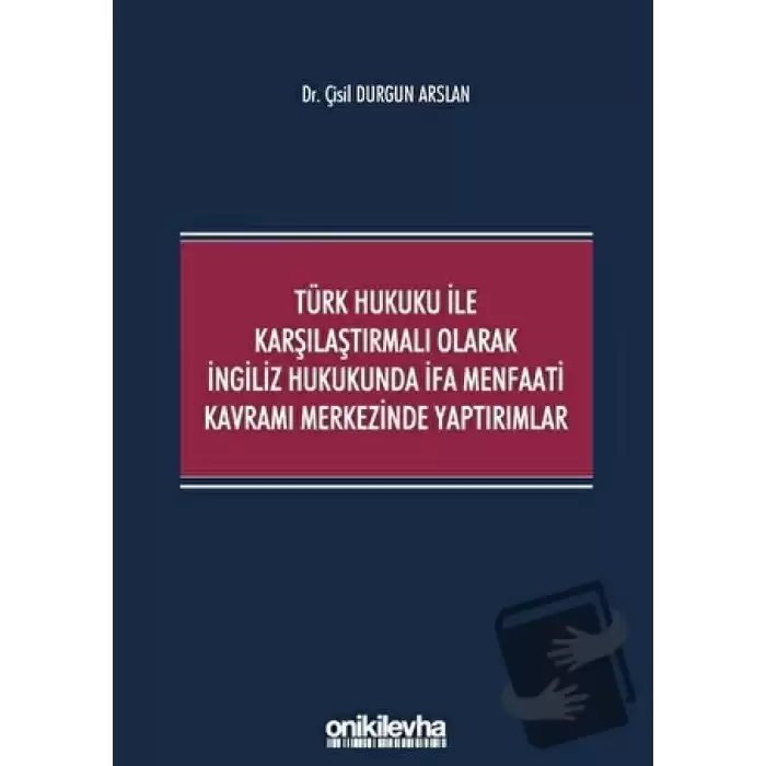 Türk Hukuku ile Karşılaştırmalı Olarak İngiliz Hukukunda İfa Menfaati Kavramı Merkezinde Yaptırımlar