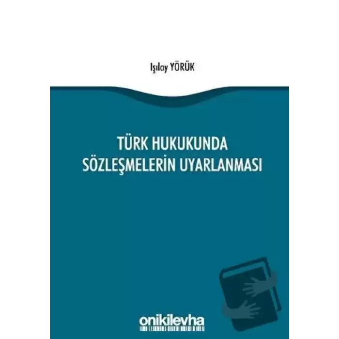 Türk Hukukunda Sözleşmelerin Uyarlanması