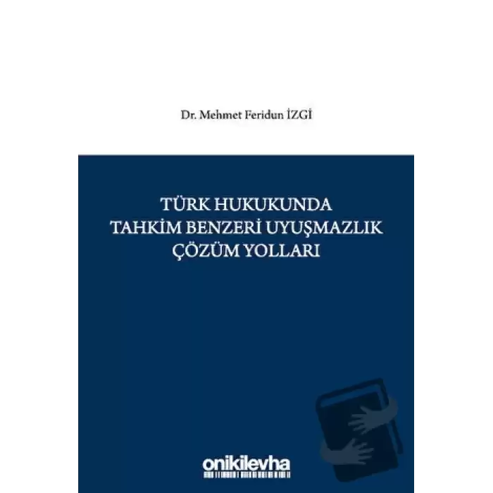 Türk Hukukunda Tahkim Benzeri Uyuşmazlık Çözüm Yolları (Ciltli)